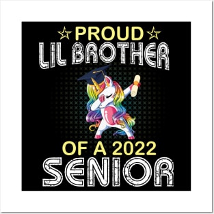 Unicorn Dabbing Proud Lil Brother Of A 2022 Senior Graduate Posters and Art